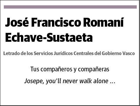 ROMANI ECHAVE-SUSTAETA,JOSE FRANCISCO