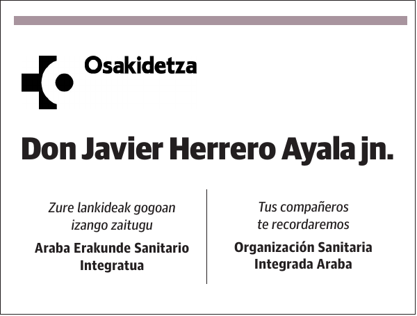 Javier Herrero Ayala jn. Zure lankideak gogoan Tus compañeros izango zaitugu te recordaremos Araba Erakunde Sanitario Organización Sanitaria Integratua Integrada Araba